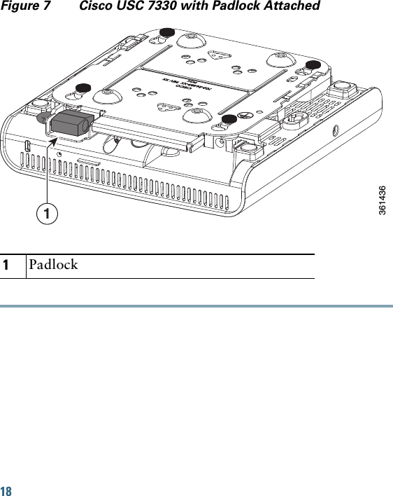 18 Figure 7 Cisco USC 7330 with Padlock Attached1Padlock3614361