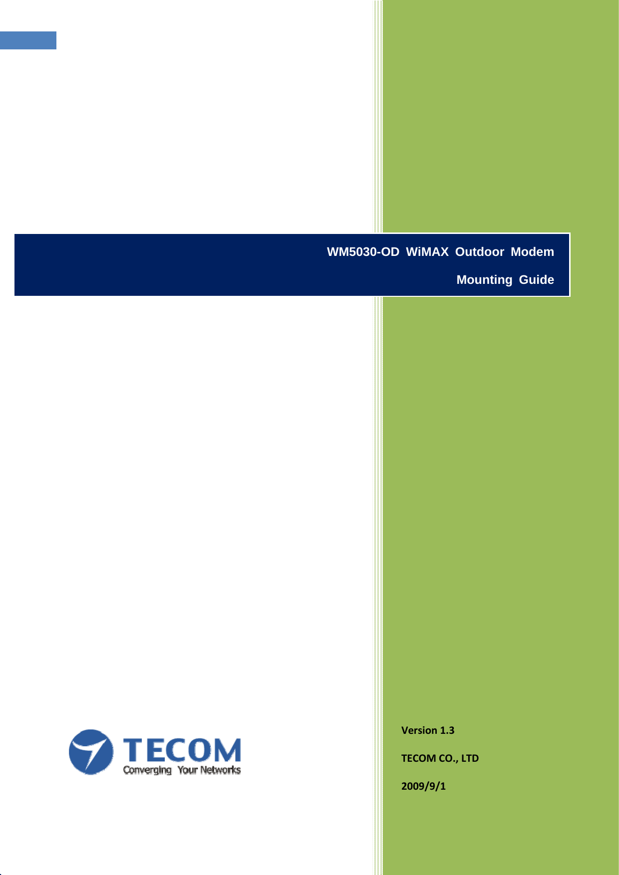                       Version1.3TECOMCO.,LTD2009/9/1WM5030-OD WiMAX Outdoor Modem Mounting Guide 