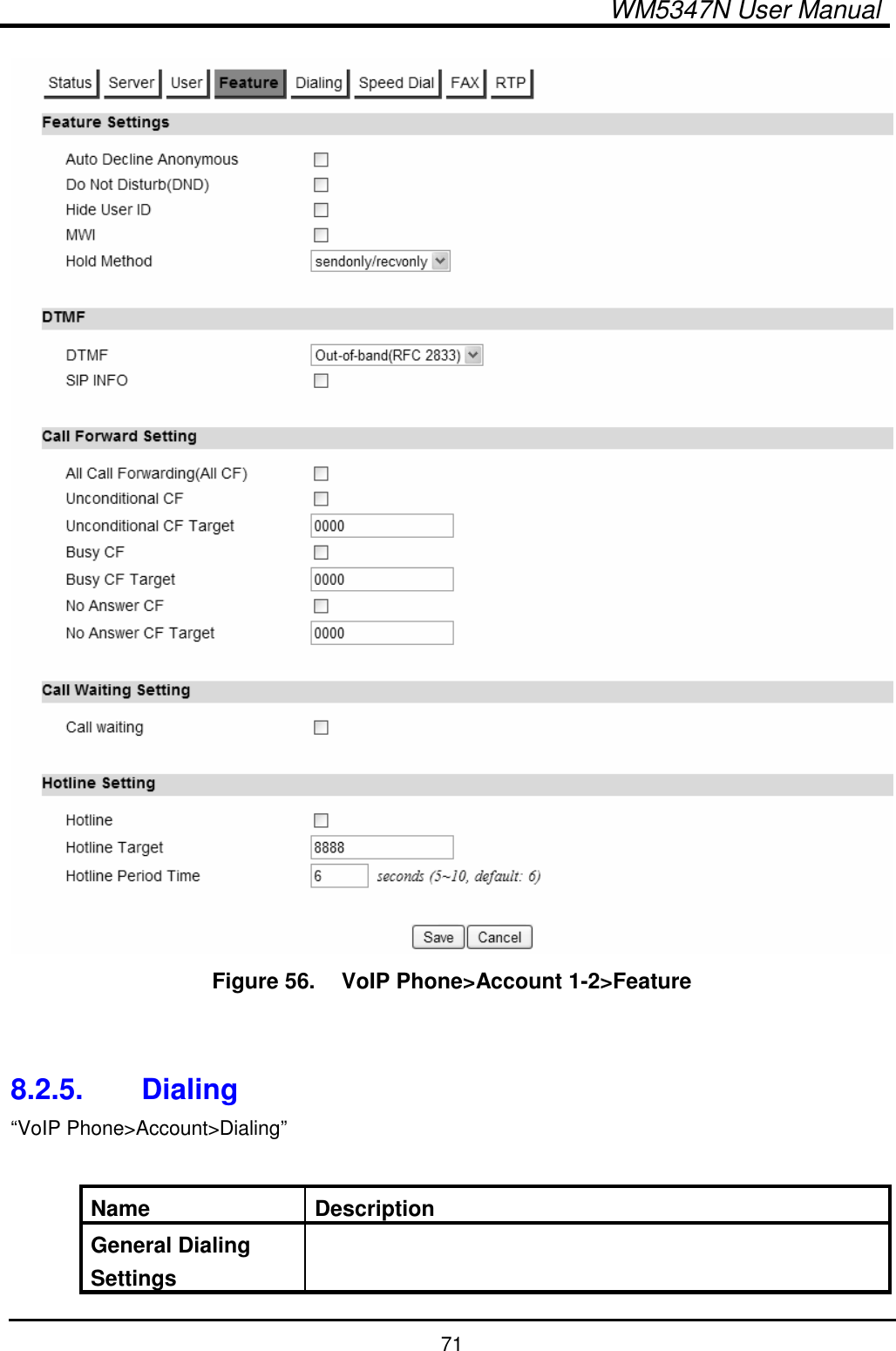  WM5347N User Manual  71  Figure 56.   VoIP Phone&gt;Account 1-2&gt;Feature   8.2.5.  Dialing “VoIP Phone&gt;Account&gt;Dialing”  Name  Description General Dialing Settings  