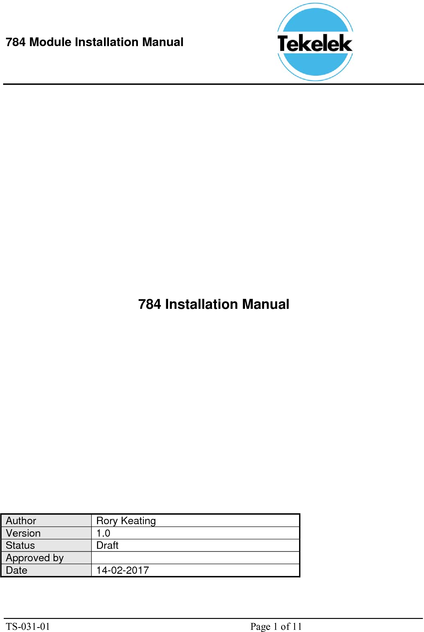 784 Module Installation Manual   TS-031-01                                                                             Page 1 of 11              784 Installation Manual                Author Rory Keating Version 1.0 Status Draft Approved by   Date 14-02-2017    
