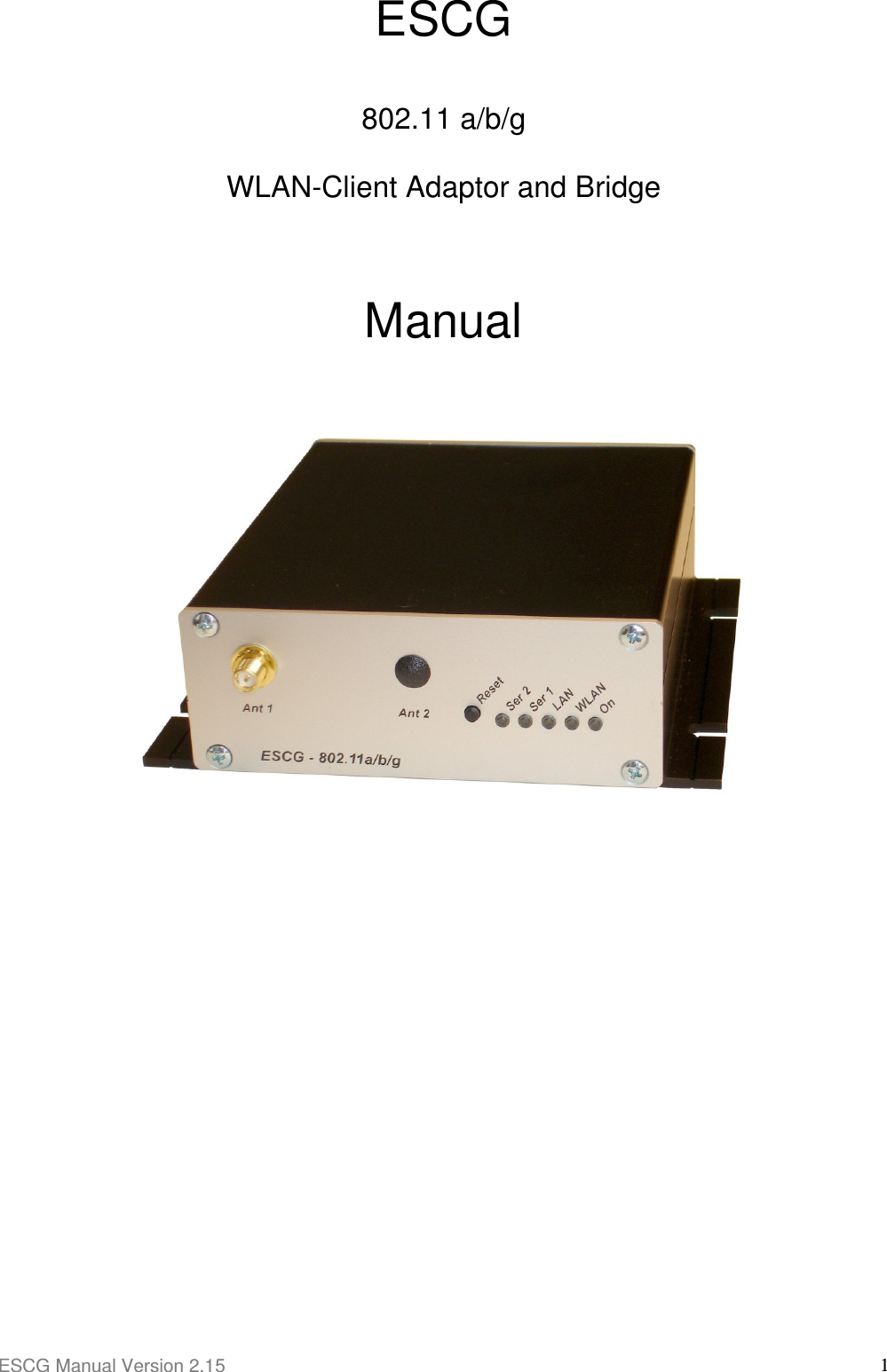 ESCG Manual Version 2.15  1 ESCG  802.11 a/b/g  WLAN-Client Adaptor and Bridge   Manual     