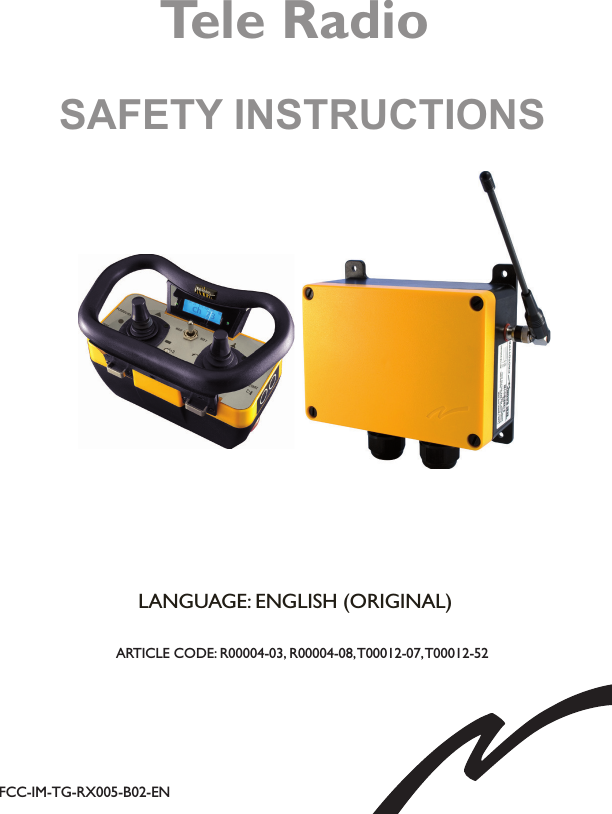 Tele RadioFCC-IM-TG-RX005-B02-ENARTICLE CODE: R00004-03, R00004-08, T00012-07, T00012-52LANGUAGE: ENGLISH (ORIGINAL)SAFETY INSTRUCTIONS