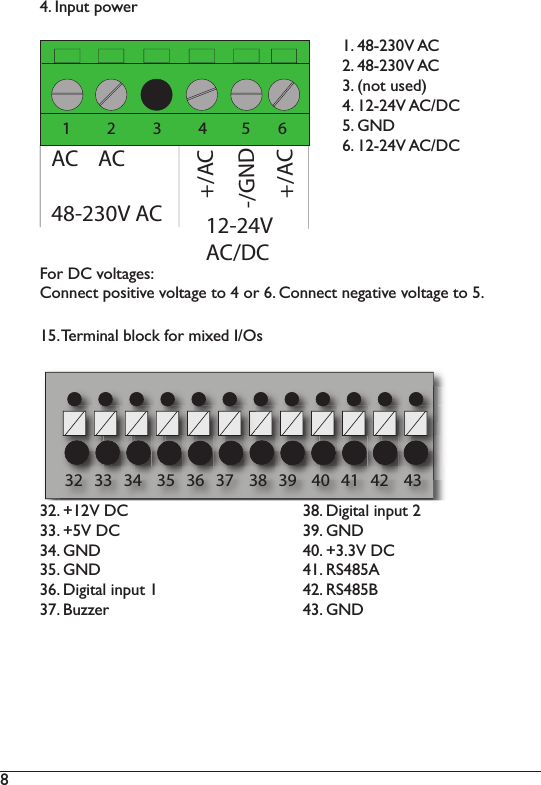 8 32   33   34    35   36   37    38   39    40   41   42    43AC    AC48-230V AC 12-24VAC/DC+/AC-/GND+/AC1 2 3 4 5 61. 48-230V AC2. 48-230V AC3. (not used)M2)IHLHMh)9;YA;T2)d`AO2)IHLHMh)9;YA;32. +12V DCNN2)QTh)A;34. GNDNT2)d`ANO2)A!=!$*,)!&quot;&lt;&amp;$)I37. Buzzer38. Digital input 239. GND40. +3.3V DCMI2)@JMST9MH2)@JMST:43. GNDIT2)3+%6!&quot;*,)7,(&apos;C)5(%)6!W+.)ZY&gt;#4. Input powerV(%)A;)8(,$*=+#P;(&quot;&quot;+&apos;$)&lt;(#!$!8+)8(,$*=+)$()M)(%)O2);(&quot;&quot;+&apos;$)&quot;+=*$!8+)8(,$*=+)$()T2)