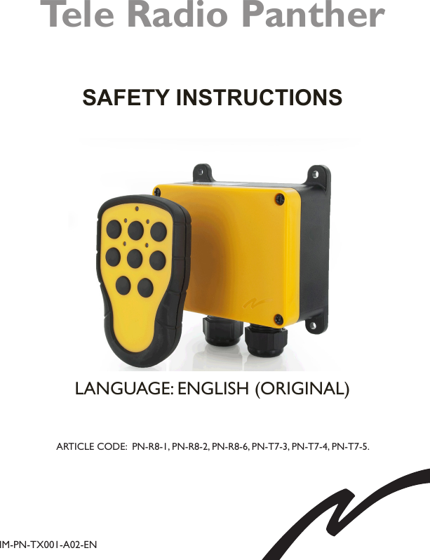 Tele Radio PantherSAFETY INSTRUCTIONS IM-PN-TX001-A02-ENARTICLE CODE:  PN-R8-1, PN-R8-2, PN-R8-6, PN-T7-3, PN-T7-4, PN-T7-5. LANGUAGE: ENGLISH (ORIGINAL)