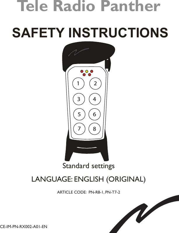 Tele Radio Panther SAFETY INSTRUCTIONS CE-IM-PN-RX002-A01-ENARTICLE CODE:  PN-R8-1, PN-T7-2LANGUAGE: ENGLISH (ORIGINAL)Standard settings1 213578642