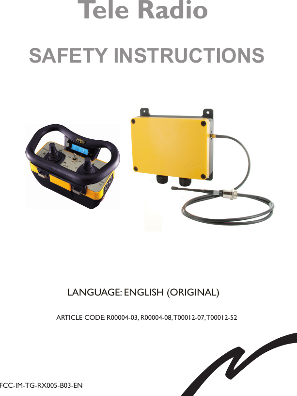 Tele RadioFCC-IM-TG-RX005-B03-ENARTICLE CODE: R00004-03, R00004-08, T00012-07, T00012-52LANGUAGE: ENGLISH (ORIGINAL)SAFETY INSTRUCTIONS