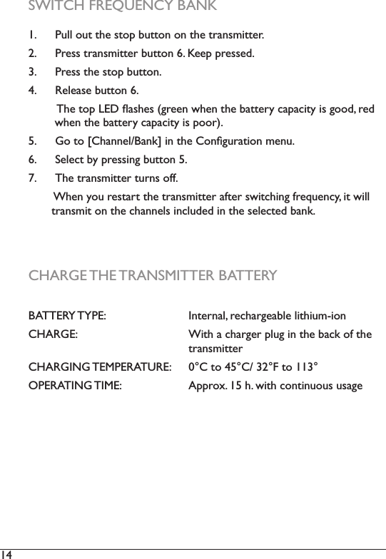 14  SWITCH FREQUENCY BANK1.  e&amp;,,)(&amp;$)$4+)#$(&lt;)7&amp;$$(&quot;)(&quot;)$4+)$%*&quot;#6!$$+%2)2.  e%+##)$%*&quot;#6!$$+%)7&amp;$$(&quot;)O2)b++&lt;)&lt;%+##+.2)3.  Press the stop button.4.  @+,+*#+)7&amp;$$(&quot;)O2))))))))))34+)$(&lt;)fKA)i*#4+#)X=%++&quot;)/4+&quot;)$4+)7*$$+%-)&apos;*&lt;*&apos;!$-)!#)=((.?)%+.))        when the battery capacity is poor).T2) d()$()j;4*&quot;&quot;+,Y:*&quot;Ck)!&quot;)$4+);(&quot;1=&amp;%*$!(&quot;)6+&quot;&amp;2)O2) J+,+&apos;$)7-)&lt;%+##!&quot;=)7&amp;$$(&quot;)T2)7.  34+)$%*&quot;#6!$$+%)$&amp;%&quot;#)(552)))))))))B4+&quot;)-(&amp;)%+#$*%$)$4+)$%*&quot;#6!$$+%)*5$+%)#/!$&apos;4!&quot;=)5%+0&amp;+&quot;&apos;-?)!$)/!,,)))))))))))))))))$%*&quot;#6!$)(&quot;)$4+)&apos;4*&quot;&quot;+,#)!&quot;&apos;,&amp;.+.)!&quot;)$4+)#+,+&apos;$+.)7*&quot;C2)CHARGE THE TRANSMITTER BATTERYBATTERY TYPE:)) ) Z&quot;$+%&quot;*,?)%+&apos;4*%=+*7,+),!$4!&amp;6L!(&quot;CHARGE:      With a charger plug in the back of the  ) ) ) $%*&quot;#6!$$+%;^9@dZ`d)3KEeK@93F@KP) Ul;)$()MTl;Y)NHlV)$()IINl&gt;eK@93Z`d)3ZEKP)) ) 9&lt;&lt;%(W2)IT)42)/!$4)&apos;(&quot;$!&quot;&amp;(&amp;#)&amp;#*=+