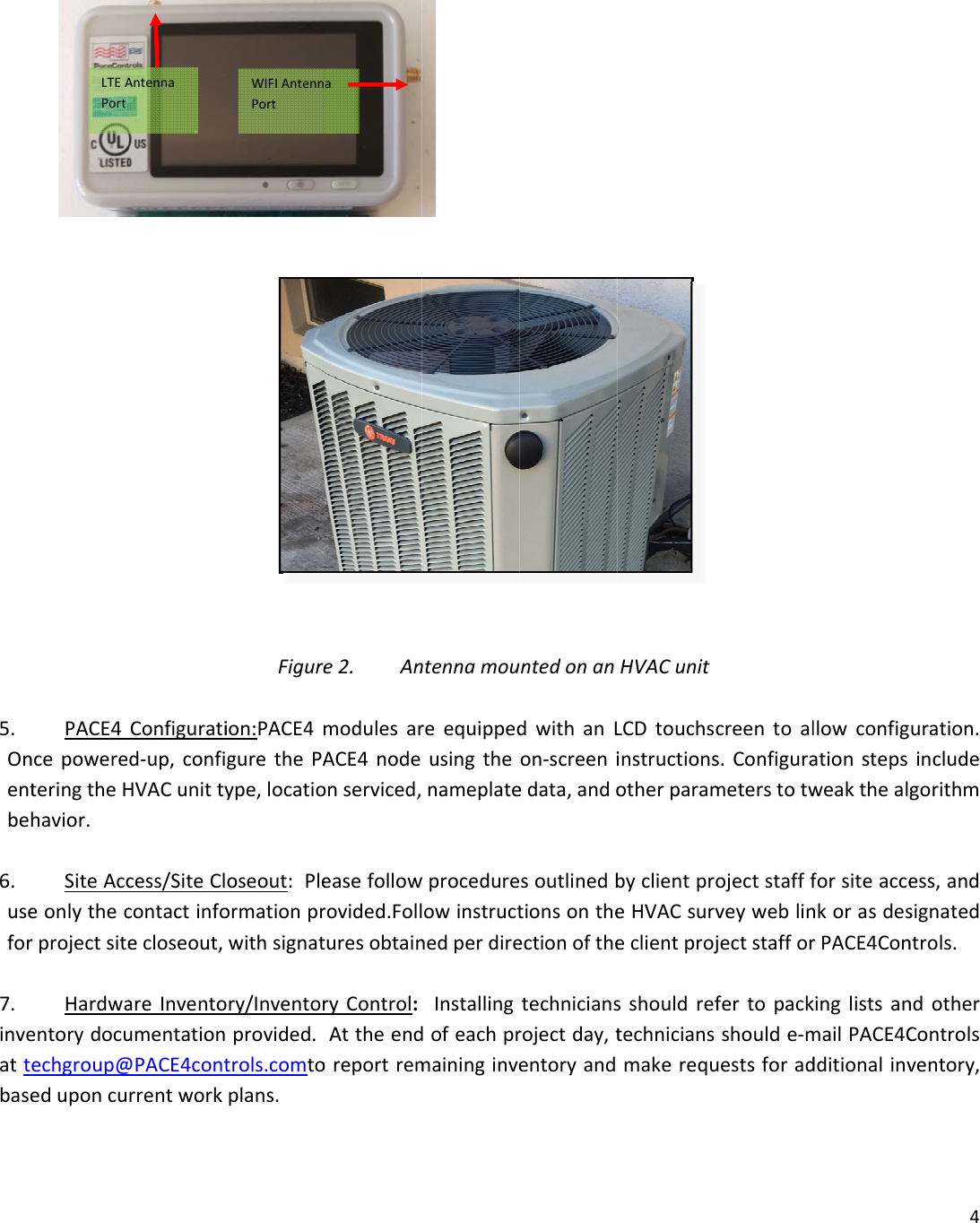 5. Onentbeh6. usefor7. inveattbasePACE4ncepowereteringtheHhavior.SiteAcceonlythecrprojectsiteHardwaentorydocuechgroup@eduponcuLTEAPortConfiguratid‐up,confiHVACunittycess/SiteClcontactinfoecloseout,areInventoumentation@PACE4contrrentworkAntennaFigureion:PACE4mgurethePAype,locatiooseout:Pleormationprwithsignatry/Inventorprovided.trols.comtoplans.WIFIAntennPorte2.AnmodulesarACE4nodeonserviced,easefollowrovided.FollturesobtainryControl:AttheendoreportremantennamoureequippedusingthenameplatewprocedureowinstructnedperdireInstallingdofeachprmaininginventedonandwithanLon‐screeniedata,andosoutlinedbtionsontheectionofthetechniciansrojectday,tentoryandHVACunitLCDtouchsinstructionsotherparambyclientpreHVACsureclientprojsshouldreftechniciansmakerequcreentoals.Configurameterstotwojectstafffveyweblinjectstafforfertopackshoulde‐muestsforadllowconfigationstepsweakthealgforsiteaccenkorasdesrPACE4ConkinglistsanmailPACE4Cdditionalinv4uration.includegorithmess,andsignatedntrols.ndotherControlsventory,