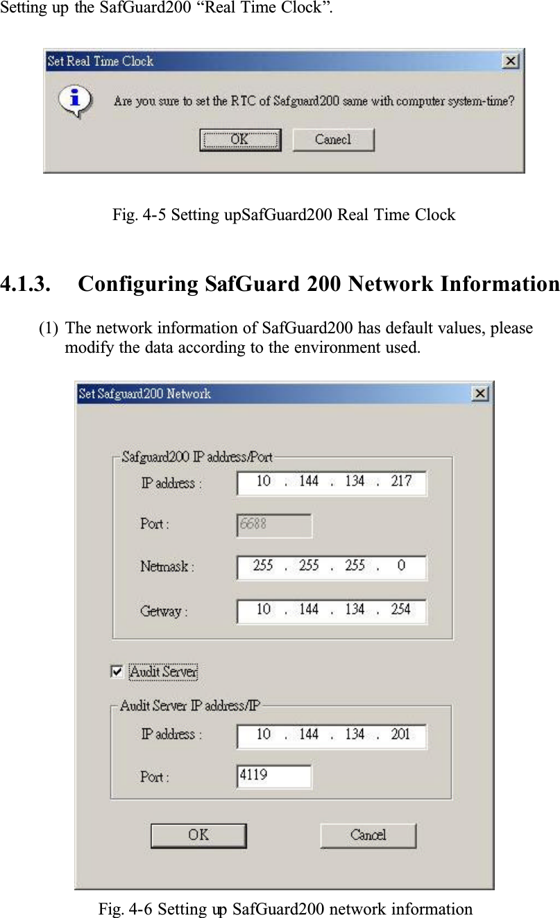 Setting up the SafGuard200 “Real Time Clock”.Fig. 4-5 Setting upSafGuard200 Real Time Clock4.1.3. Configuring SafGuard 200 Network Information(1) The network information of SafGuard200 has default values, please modify the data according to the environment used.Fig. 4-6 Setting up SafGuard200 network information