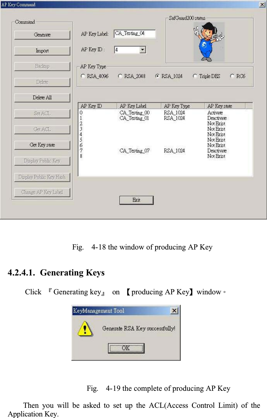Fig. 4-18 the window of producing AP Key4.2.4.1. Generating KeysClick ȬGenerating keyȭon Ȝproducing AP KeyȝwindowǶFig. 4-19 the complete of producing AP KeyThen you will be asked to set up the ACL(Access Control Limit) of the Application Key.