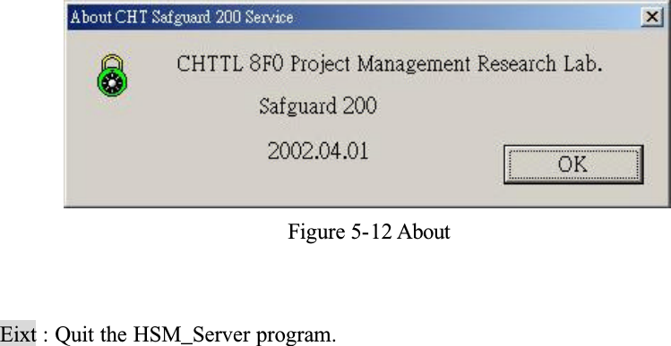 Figure 5-12 AboutEixt : Quit the HSM_Server program.