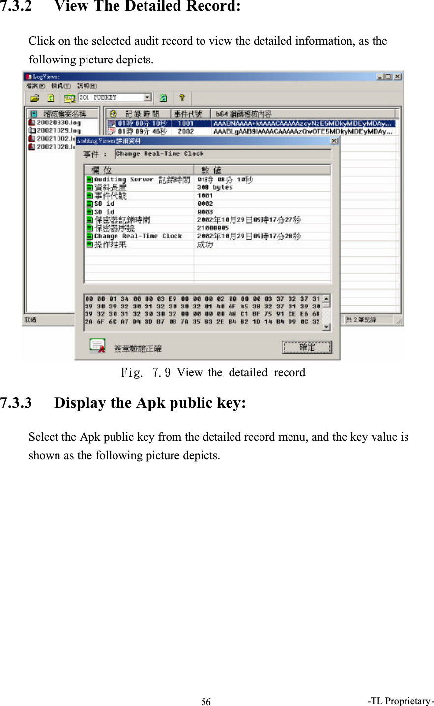 -TL Proprietary-567.3.2 View The Detailed Record:Click on the selected audit record to view the detailed information, as the following picture depicts.Gjh/!8/:!View!the!detailed!record7.3.3 Display the Apk public key:Select the Apk public key from the detailed record menu, and the key value is shown as the following picture depicts.