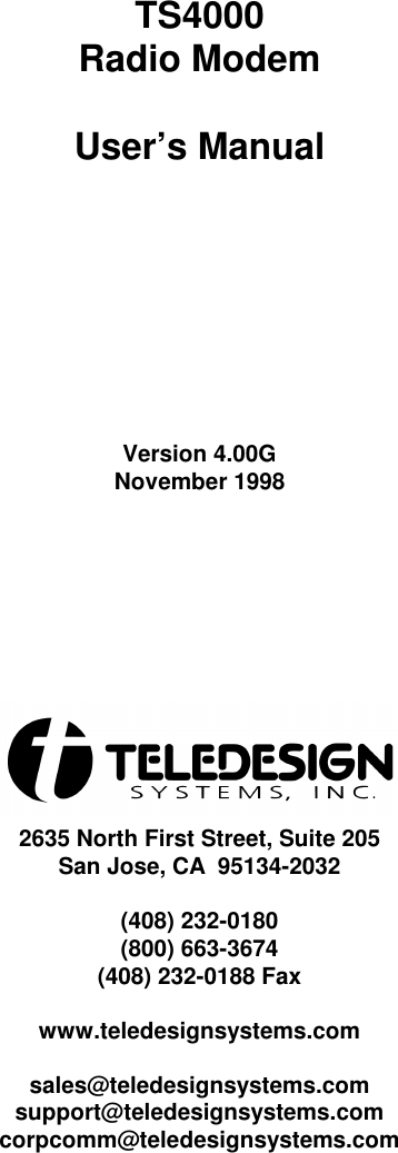 TS4000Radio ModemUser’s ManualVersion 4.00GNovember 19982635 North First Street, Suite 205San Jose, CA  95134-2032(408) 232-0180(800) 663-3674(408) 232-0188 Faxwww.teledesignsystems.comsales@teledesignsystems.comsupport@teledesignsystems.comcorpcomm@teledesignsystems.com