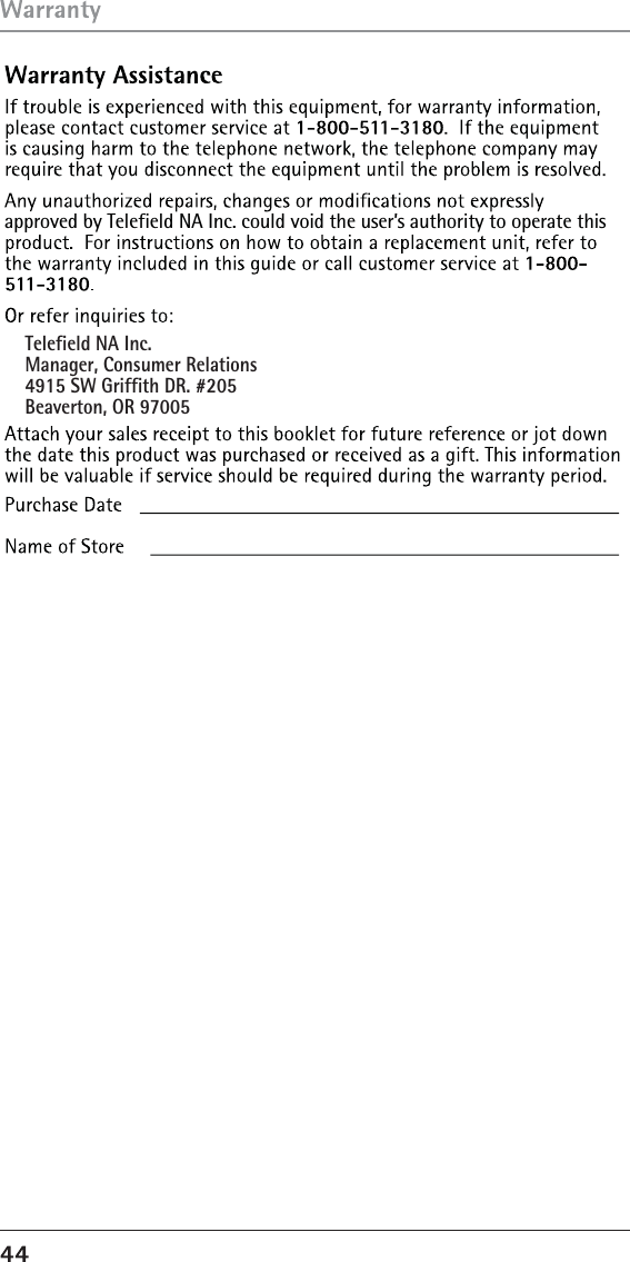 approved by Telefield NA Inc. could void the user’s authority to operate this Telefield NA Inc.Manager, Consumer Relations 4915 SW Griffith DR. #205 Beaverton, OR 97005