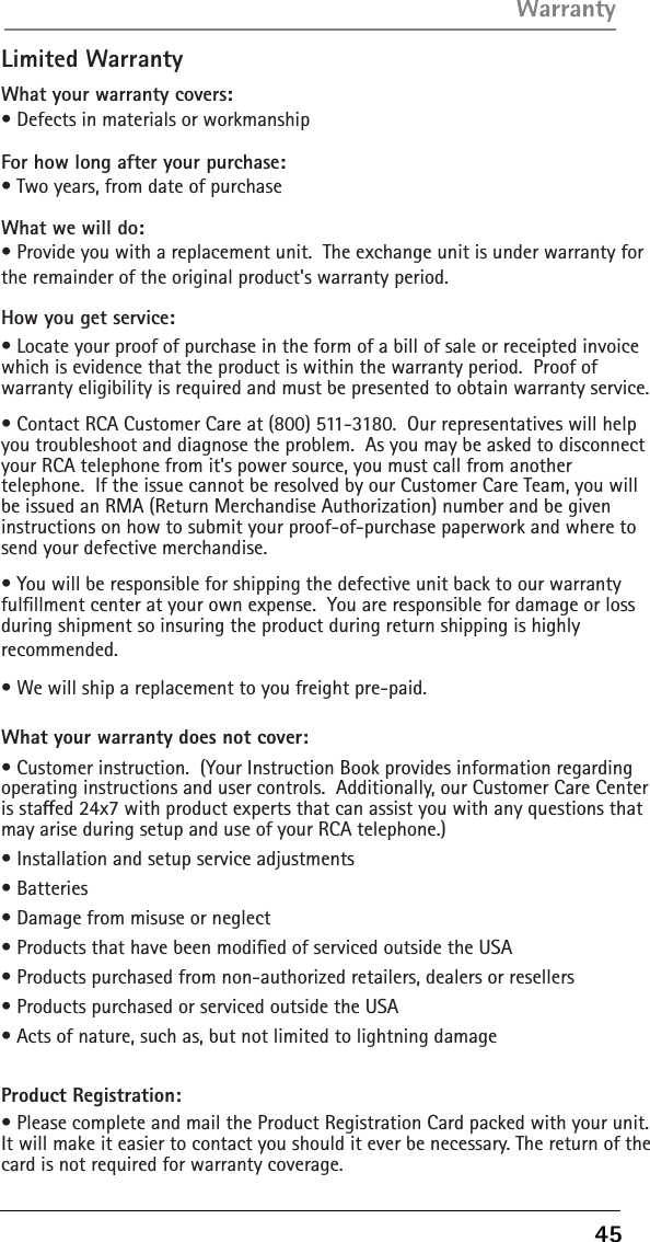 Limited WarrantyWhat your warranty covers:r%FGFDUTJONBUFSJBMTPSXPSLNBOTIJQFor how long after your purchase:rTXPZFBSTGSPNEBUFPGQVSDIBTFWhat we will do:r1SPWJEFZPVXJUIBSFQMBDFNFOUVOJU5IFFYDIBOHFVOJUJTVOEFSXBSSBOUZGPSUIFSFNBJOEFSPGUIFPSJHJOBMQSPEVDUhTXBSSBOUZQFSJPEHow you get service:r-PDBUFZPVSQSPPGPGQVSDIBTFJOUIFGPSNPGBCJMMPGTBMFPSSFDFJQUFEJOWPJDFXIJDIJTFWJEFODFUIBUUIFQSPEVDUJTXJUIJOUIFXBSSBOUZQFSJPE1SPPGPGXBSSBOUZFMJHJCJMJUZJTSFRVJSFEBOENVTUCFQSFTFOUFEUPPCUBJOXBSSBOUZTFSWJDFr$POUBDU3$&quot;$VTUPNFS$BSFBU511-30VSSFQSFTFOUBUJWFTXJMMIFMQZPVUSPVCMFTIPPUBOEEJBHOPTFUIFQSPCMFN&quot;TZPVNBZCFBTLFEUPEJTDPOOFDUZPVS3$&quot;UFMFQIPOFGSPNJUhTQPXFSTPVSDFZPVNVTUDBMMGSPNBOPUIFSUFMFQIPOF*GUIFJTTVFDBOOPUCFSFTPMWFECZPVS$VTUPNFS$BSFTFBNZPVXJMMCFJTTVFEBO3.&quot;3FUVSO.FSDIBOEJTF&quot;VUIPSJ[BUJPOOVNCFSBOECFHJWFOJOTUSVDUJPOTPOIPXUPTVCNJUZPVSQSPPGPGQVSDIBTFQBQFSXPSLBOEXIFSFUPTFOEZPVSEFGFDUJWFNFSDIBOEJTFrYPVXJMMCFSFTQPOTJCMFGPSTIJQQJOHUIFEFGFDUJWFVOJUCBDLUPPVSXBSSBOUZGVMÿMMNFOUDFOUFSBUZPVSPXOFYQFOTFYPVBSFSFTQPOTJCMFGPSEBNBHFPSMPTTEVSJOHTIJQNFOUTPJOTVSJOHUIFQSPEVDUEVSJOHSFUVSOTIJQQJOHJTIJHIMZSFDPNNFOEFErWFXJMMTIJQBSFQMBDFNFOUUPZPVGSFJHIUQSFQBJEWhat your warranty does not cover:r$VTUPNFSJOTUSVDUJPOYPVS*OTUSVDUJPO#PPLQSPWJEFTJOGPSNBUJPOSFHBSEJOHPQFSBUJOHJOTUSVDUJPOTBOEVTFSDPOUSPMT&quot;EEJUJPOBMMZPVS$VTUPNFS$BSF$FOUFSJTTUBFEYXJUIQSPEVDUFYQFSUTUIBUDBOBTTJTUZPVXJUIBOZRVFTUJPOTUIBUNBZBSJTFEVSJOHTFUVQBOEVTFPGZPVS3$&quot;UFMFQIPOFr*OTUBMMBUJPOBOETFUVQTFSWJDFBEKVTUNFOUTr#BUUFSJFTr%BNBHFGSPNNJTVTFPSOFHMFDUr1SPEVDUTUIBUIBWFCFFONPEJÿFEPGTFSWJDFEPVUTJEFUIF64&quot;r1SPEVDUTQVSDIBTFEGSPNOPOBVUIPSJ[FESFUBJMFSTEFBMFSTPSSFTFMMFSTr1SPEVDUTQVSDIBTFEPSTFSWJDFEPVUTJEFUIF64&quot;r&quot;DUTPGOBUVSFTVDIBTCVUOPUMJNJUFEUPMJHIUOJOHEBNBHFProduct Registration:r1MFBTFDPNQMFUFBOENBJMUIF1SPEVDU3FHJTUSBUJPO$BSEQBDLFEXJUIZPVSVOJU*UXJMMNBLFJUFBTJFSUPDPOUBDUZPVTIPVMEJUFWFSCFOFDFTTBSZ5IFSFUVSOPGUIFDBSEJTOPUSFRVJSFEGPSXBSSBOUZDPWFSBHF45