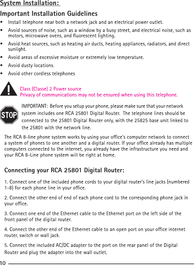 System Installation: Important Installation GuidelinesIPrivacy of communications may not be ensured when using this telephone.TANT: t a s atConnecting your RCA 25801 Digital Router:10