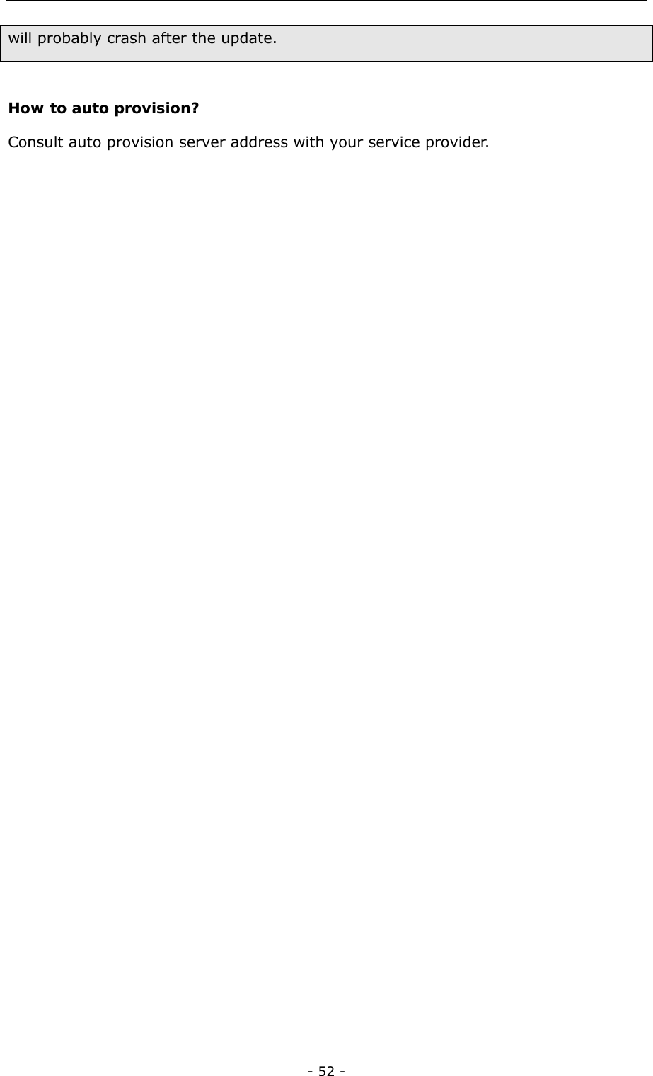  - 52 - will probably crash after the update.  How to auto provision? Consult auto provision server address with your service provider.                                                