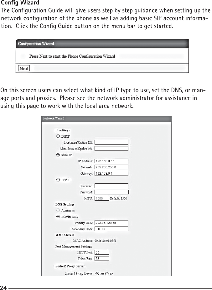 24-On this screen users can select what kind of IP type to use, set the DNS, or man-age ports and proxies.  Please see the network administrator for assistance in using this page to work with the local area network. 