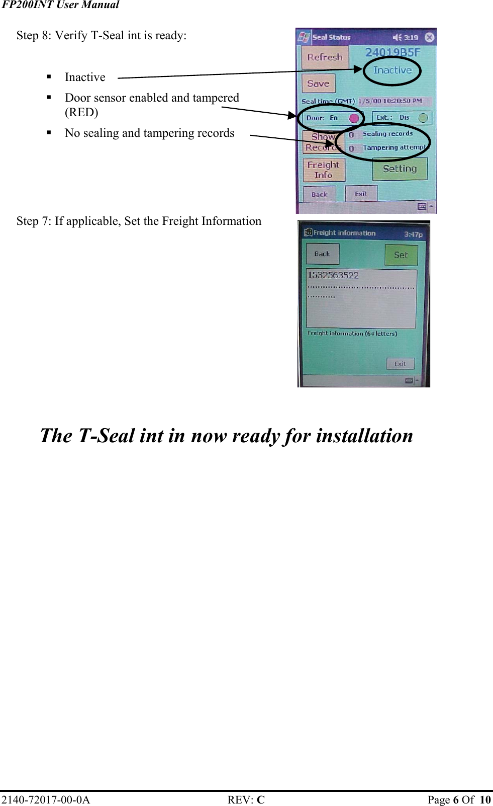 FP200INT User Manual Step 8: Verify T-Seal int is ready:   Inactive  Door sensor enabled and tampered (RED)  No sealing and tampering records   Step 7: If applicable, Set the Freight Information    The T-Seal int in now ready for installation   2140-72017-00-0A REV: C  Page 6 Of  10  