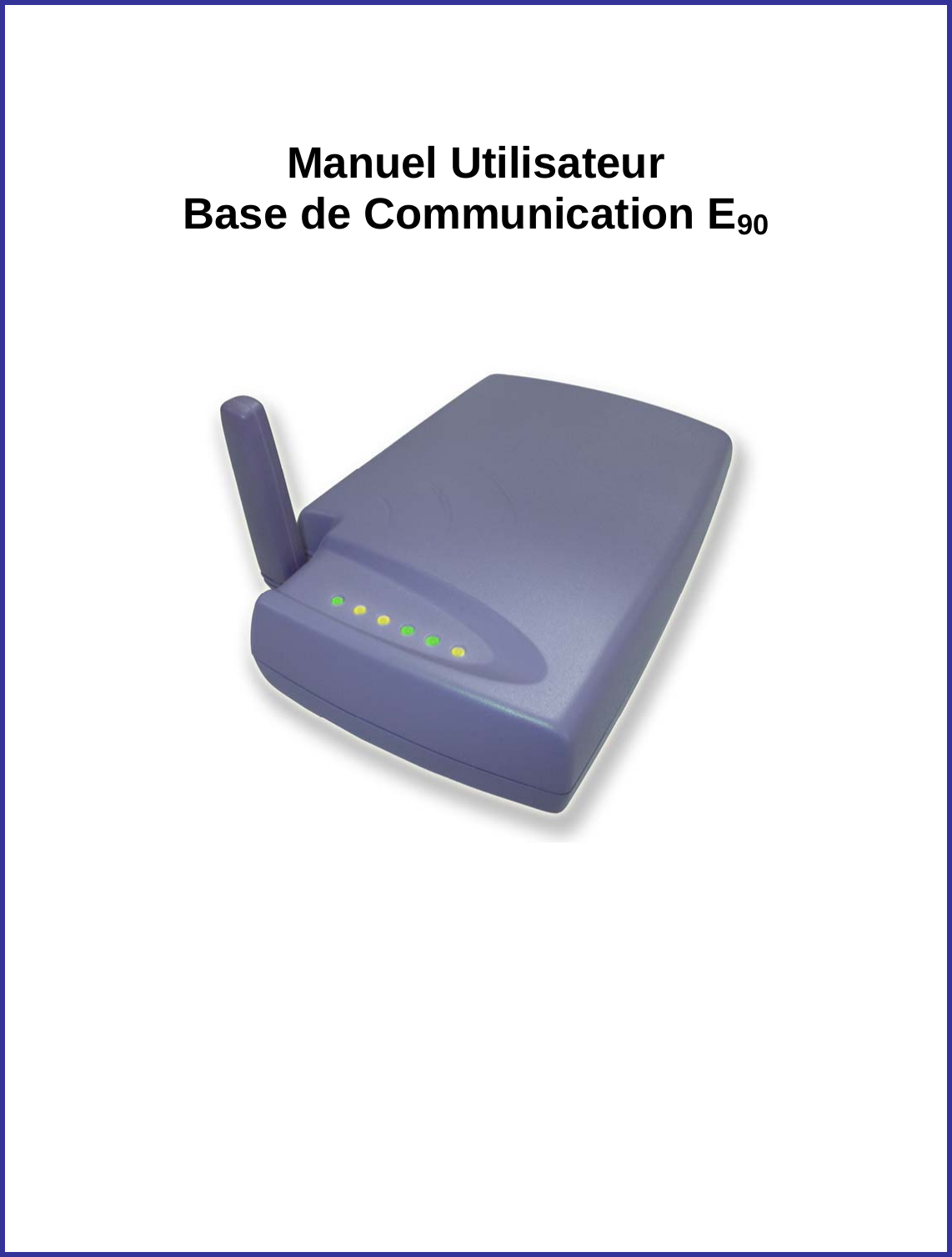   Manuel Utilisateur  Base de Communication E90                        