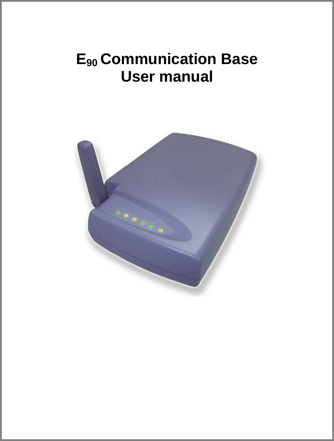     E90 Communication Base  User manual                        
