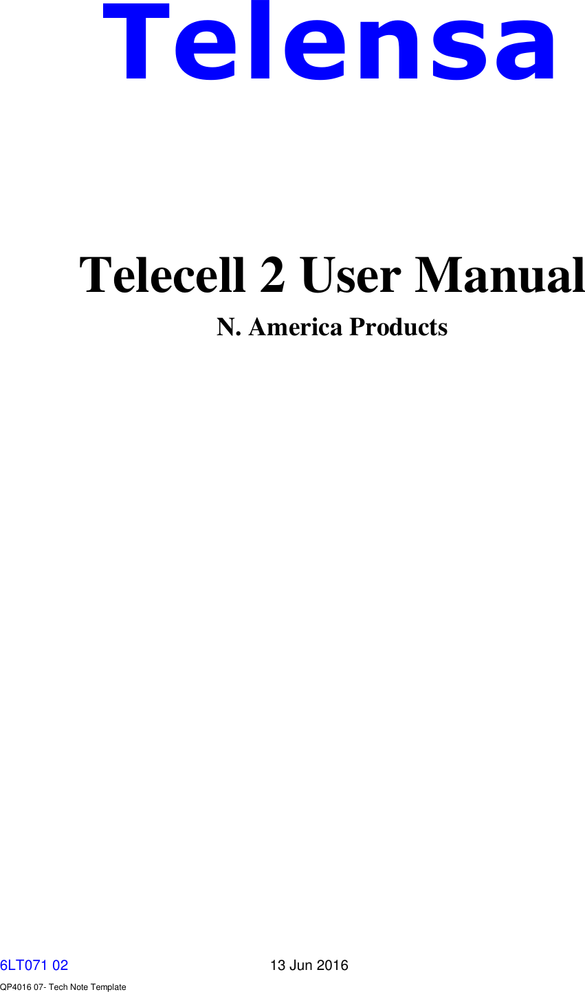   6LT071 02       13 Jun 2016    QP4016 07- Tech Note Template Telensa    Telecell 2 User Manual N. America Products                 