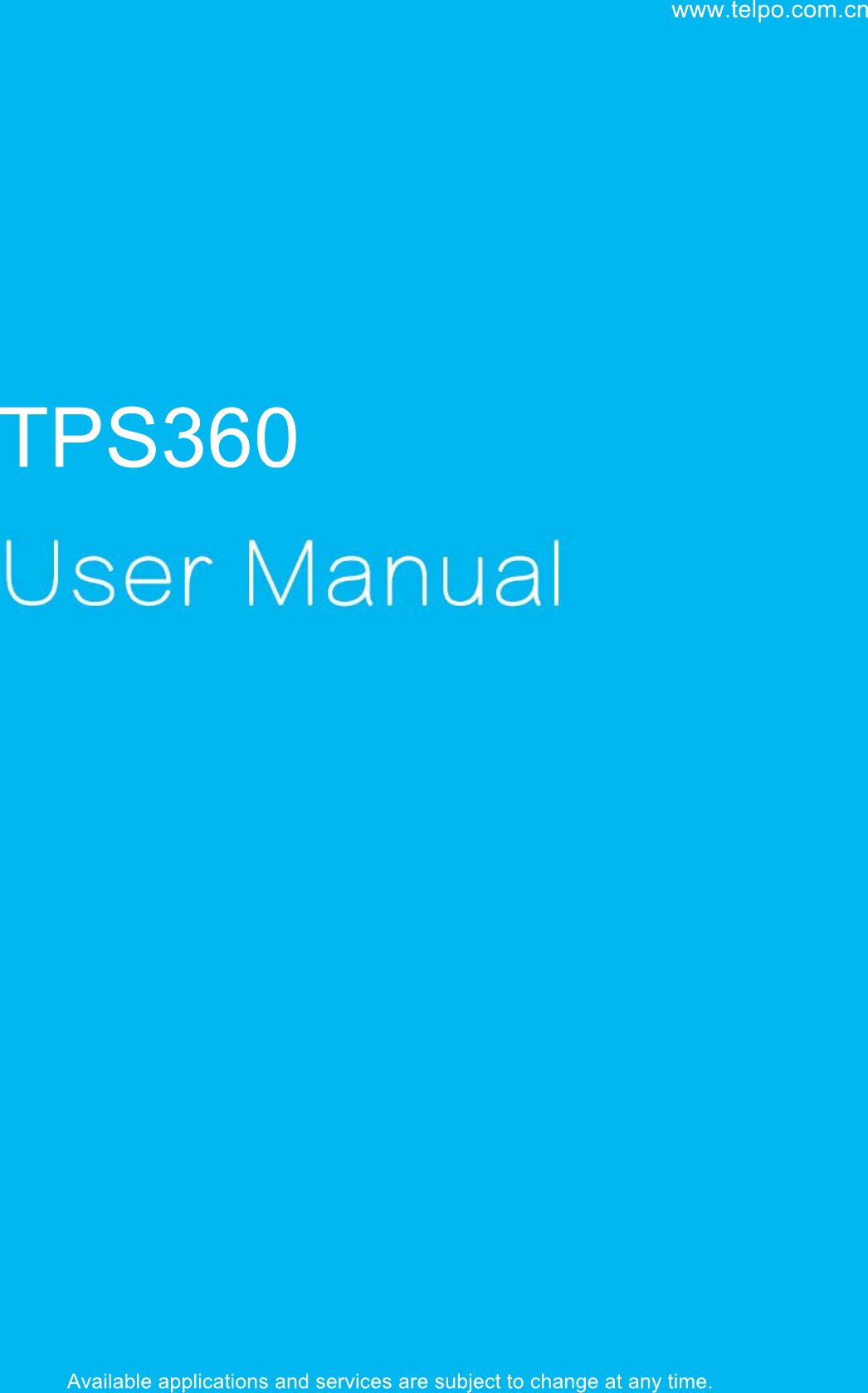 www.telpo.com.cnAvailable applications and services are subject to change at any time.TPS360