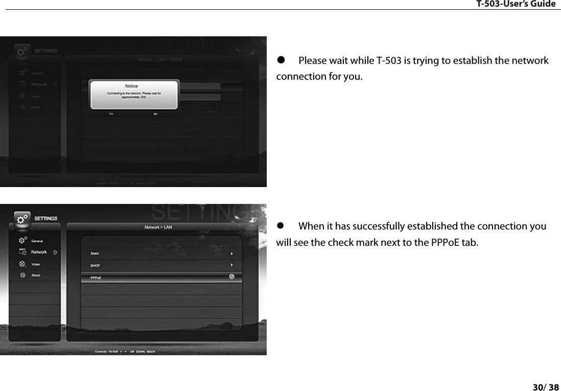 T-503-User’s Guide 30/ 38     Please wait while T-503 is trying to establish the network connection for you.          When it has successfully established the connection you will see the check mark next to the PPPoE tab.       