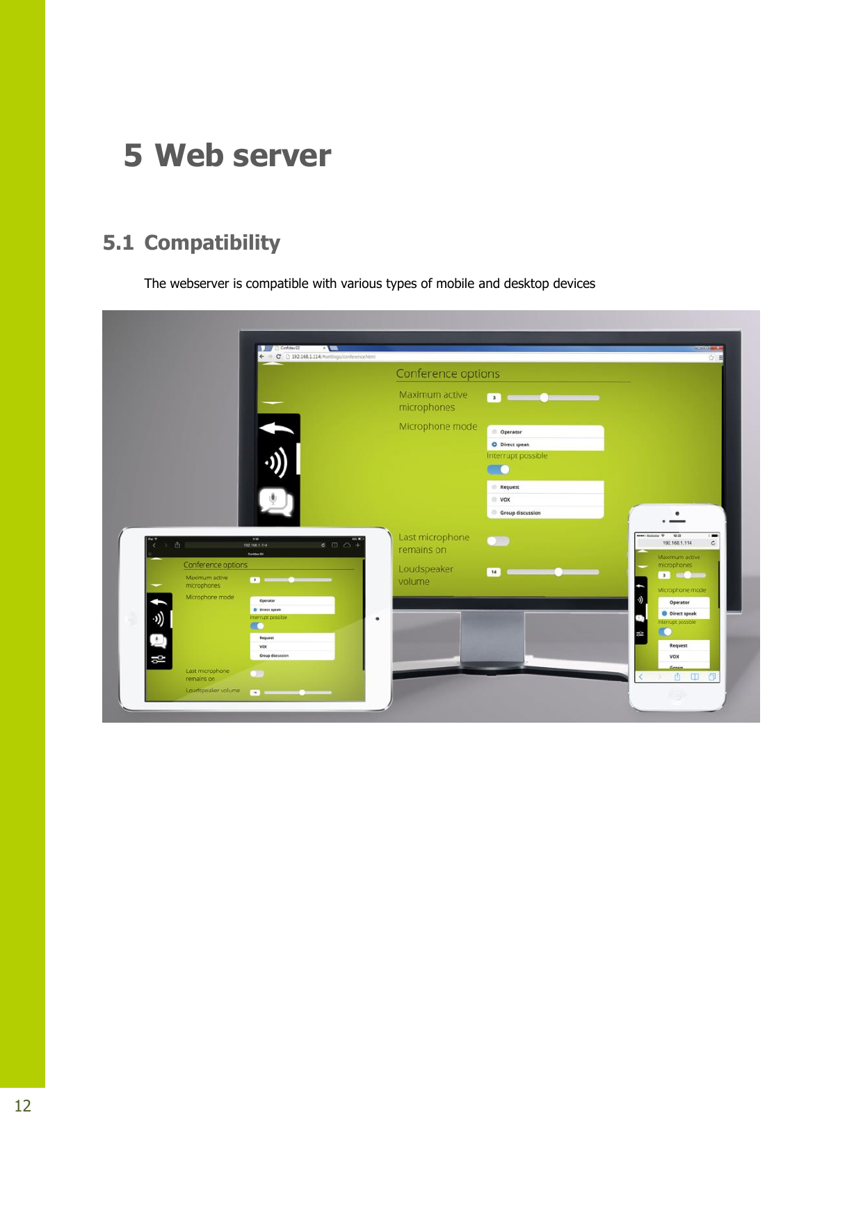   12  5 Web server  5.1 Compatibility The webserver is compatible with various types of mobile and desktop devices    