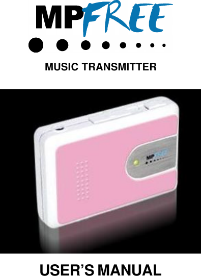   MUSIC TRANSMITTER     USER&rsquo;S MANUAL  