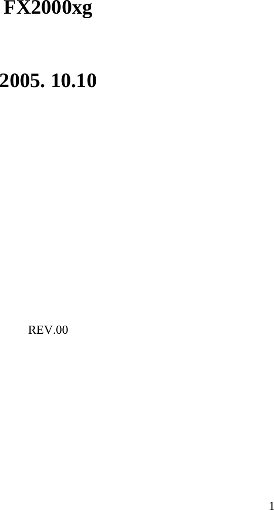     1    FX2000xg  2005. 10.10             REV.00         
