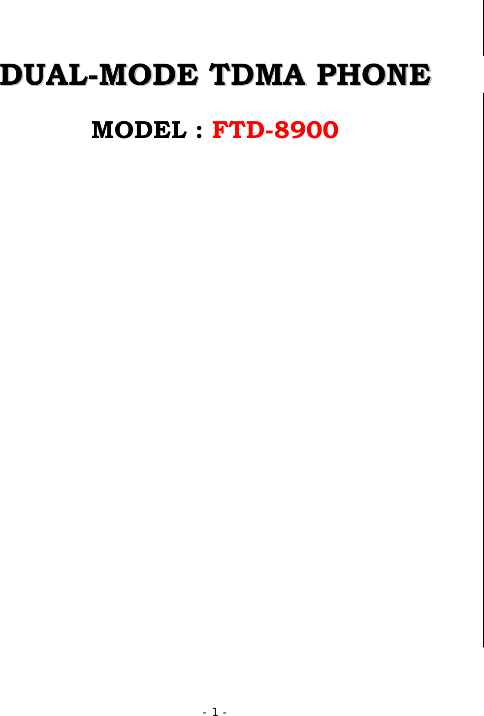 - 1 -      DDUUAALL--MMOODDEE  TTDDMMAA  PPHHOONNEE  MODEL : FTD-8900   