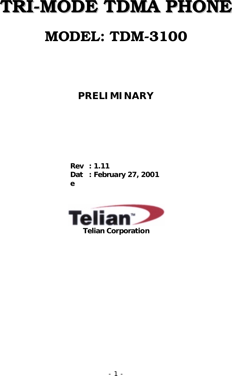 - 1 -TTRRII--MMOODDEE  TTDDMMAA  PPHHOONNEEMODEL: TDM-3100PRELIMINARYRev : 1.11Date: February 27, 2001Telian Corporation
