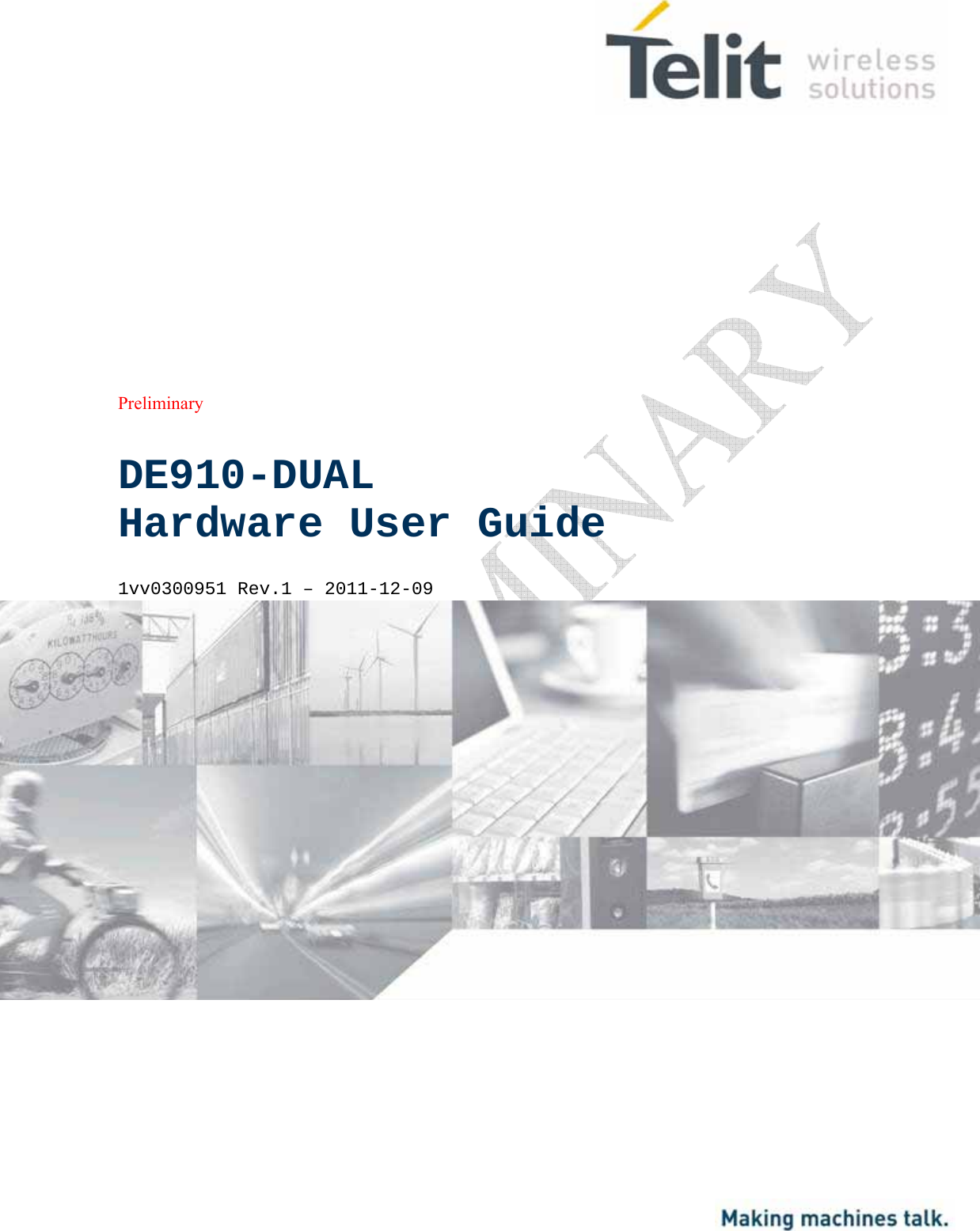                  Preliminary   DE910-DUAL            Hardware User Guide 1vv0300951 Rev.1 – 2011-12-09   