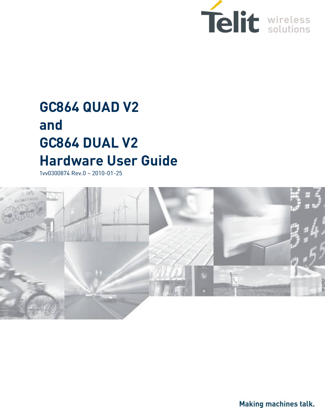                   GC864 QUAD V2  and  GC864 DUAL V2  Hardware User Guide 1vv0300874 Rev.0 – 2010-01-25 