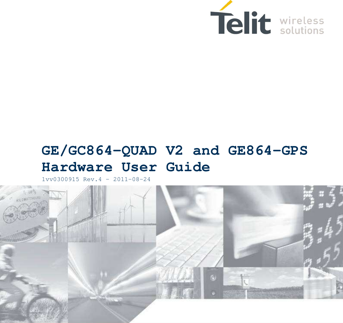                     GE/GC864-QUAD V2 and GE864-GPS Hardware User Guide 1vv0300915 Rev.4 – 2011-08-24 