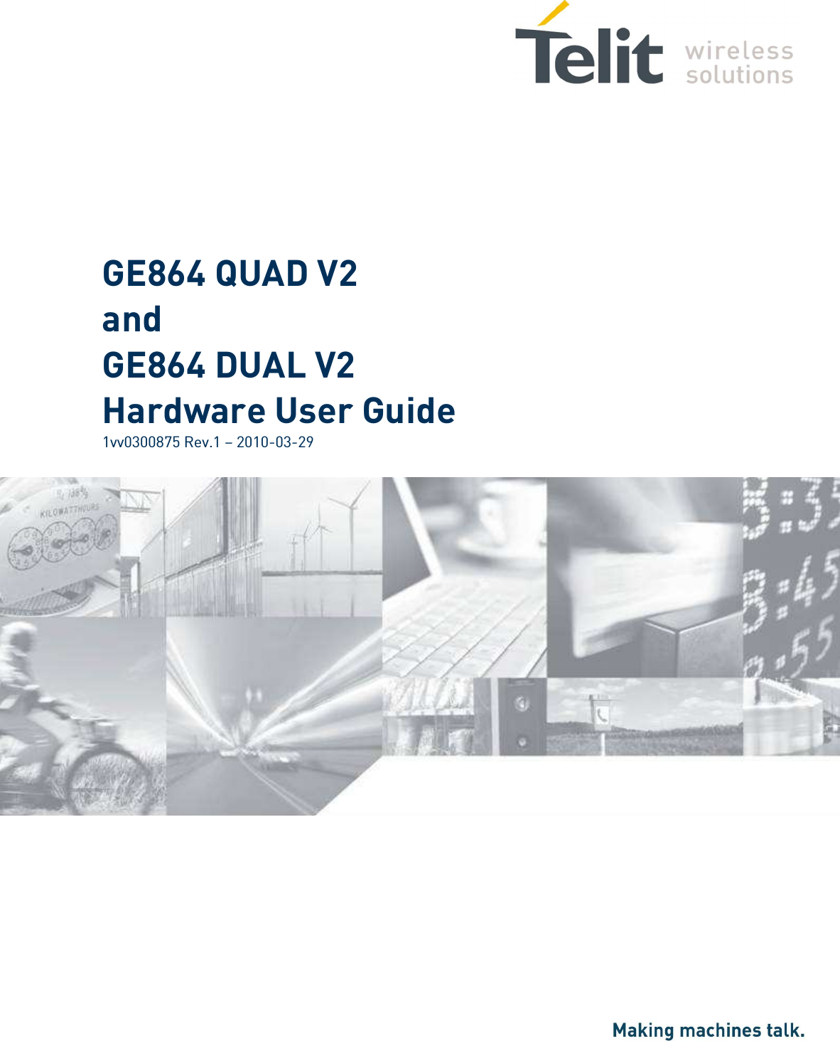                   GE864 QUAD V2  and  GE864 DUAL V2  Hardware User Guide 1vv0300875 Rev.1 – 2010-03-29 