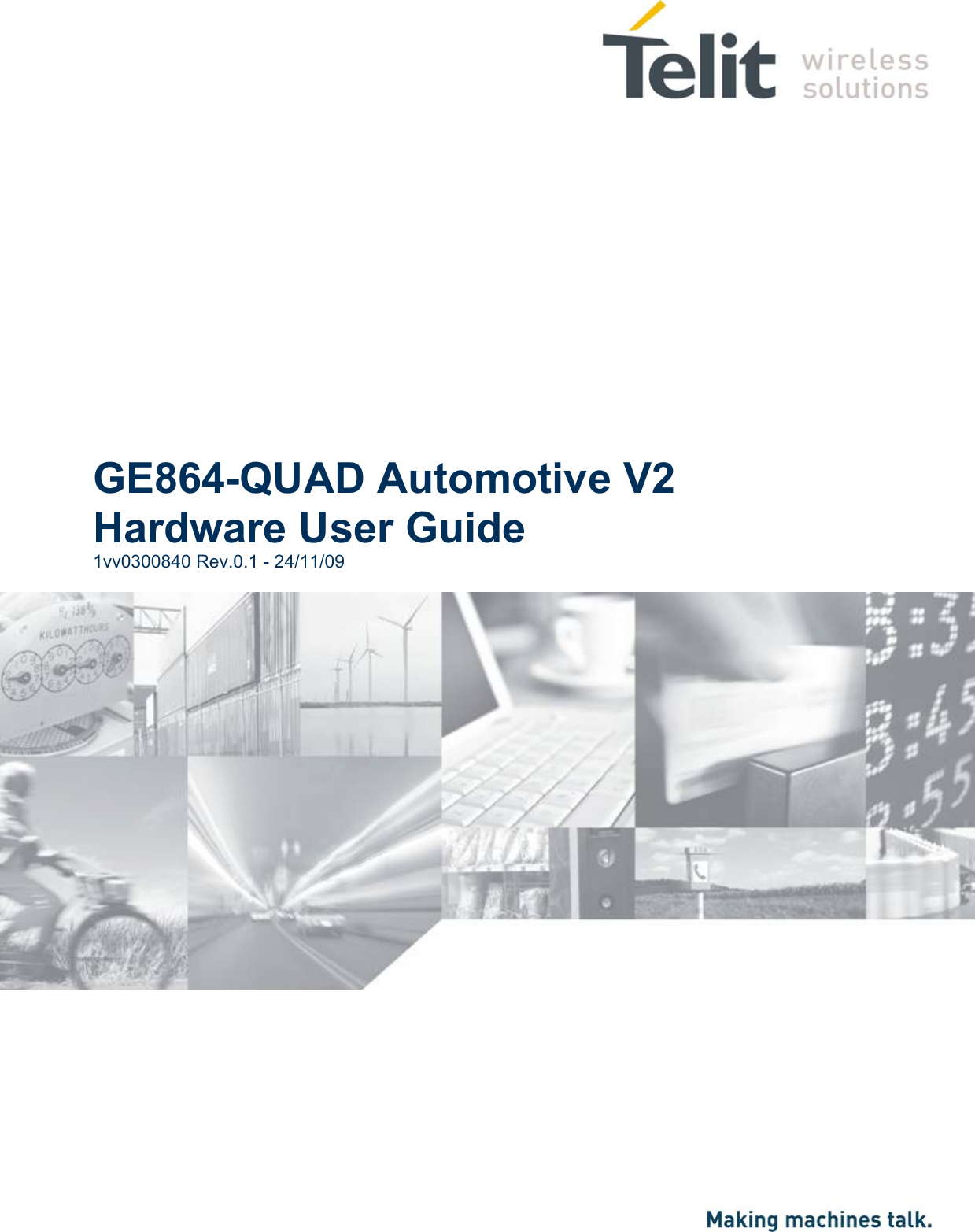           GE864-QUAD Automotive V2 Hardware User Guide 1vv0300840 Rev.0.1 - 24/11/09                         