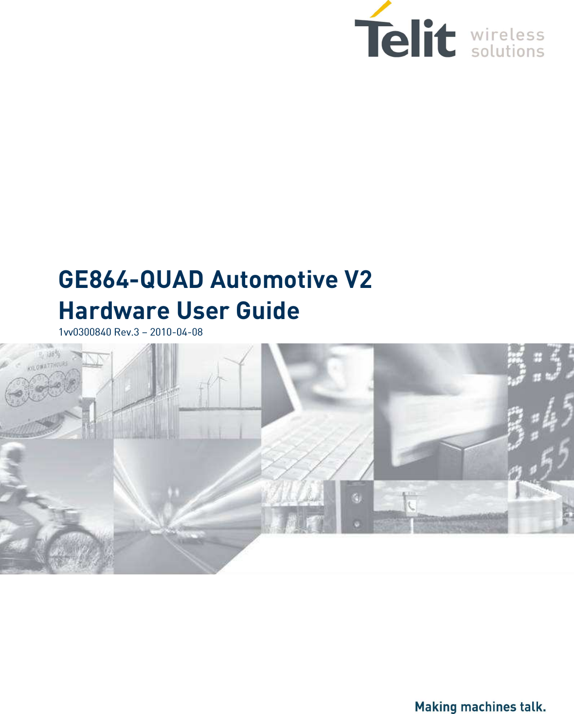           GE864-QUAD Automotive V2 Hardware User Guide 1vv0300840 Rev.3 – 2010-04-08                         