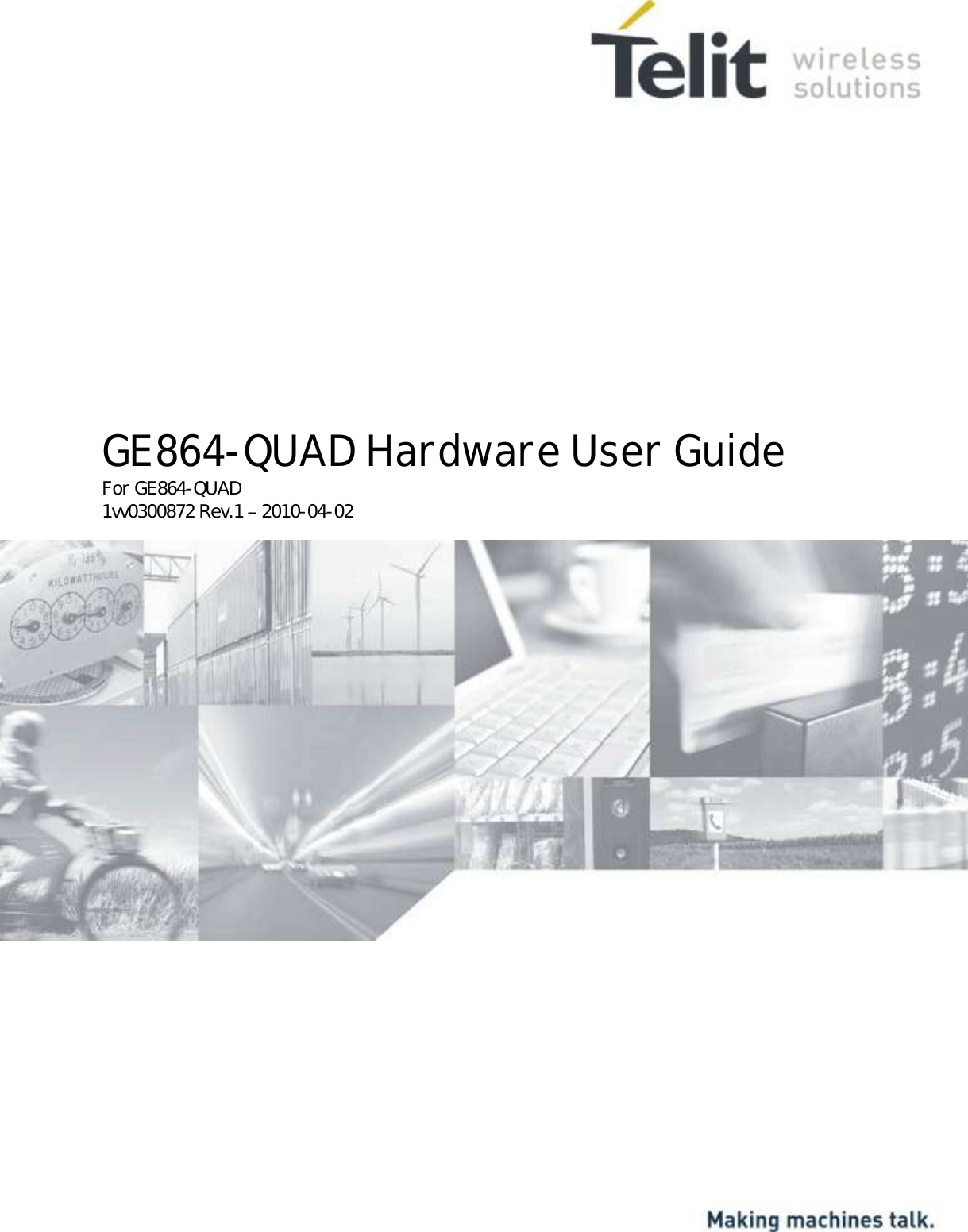                  GE864-QUAD Hardware User Guide For GE864-QUAD 1vv0300872 Rev.1   2010-04-02   