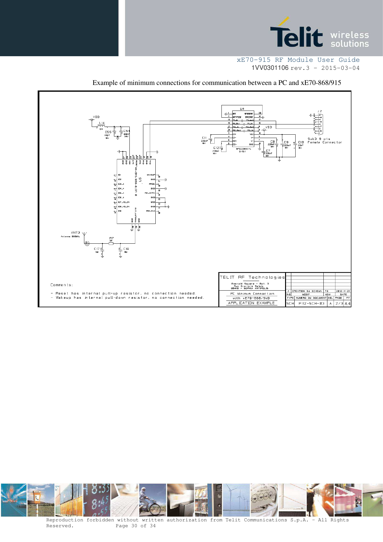     xE70-915 RF Module User Guide 1VV0301106 rev.3 – 2015-03-04  Reproduction forbidden without written authorization from Telit Communications S.p.A. - All Rights Reserved.    Page 30 of 34  Example of minimum connections for communication between a PC and xE70-868/915    