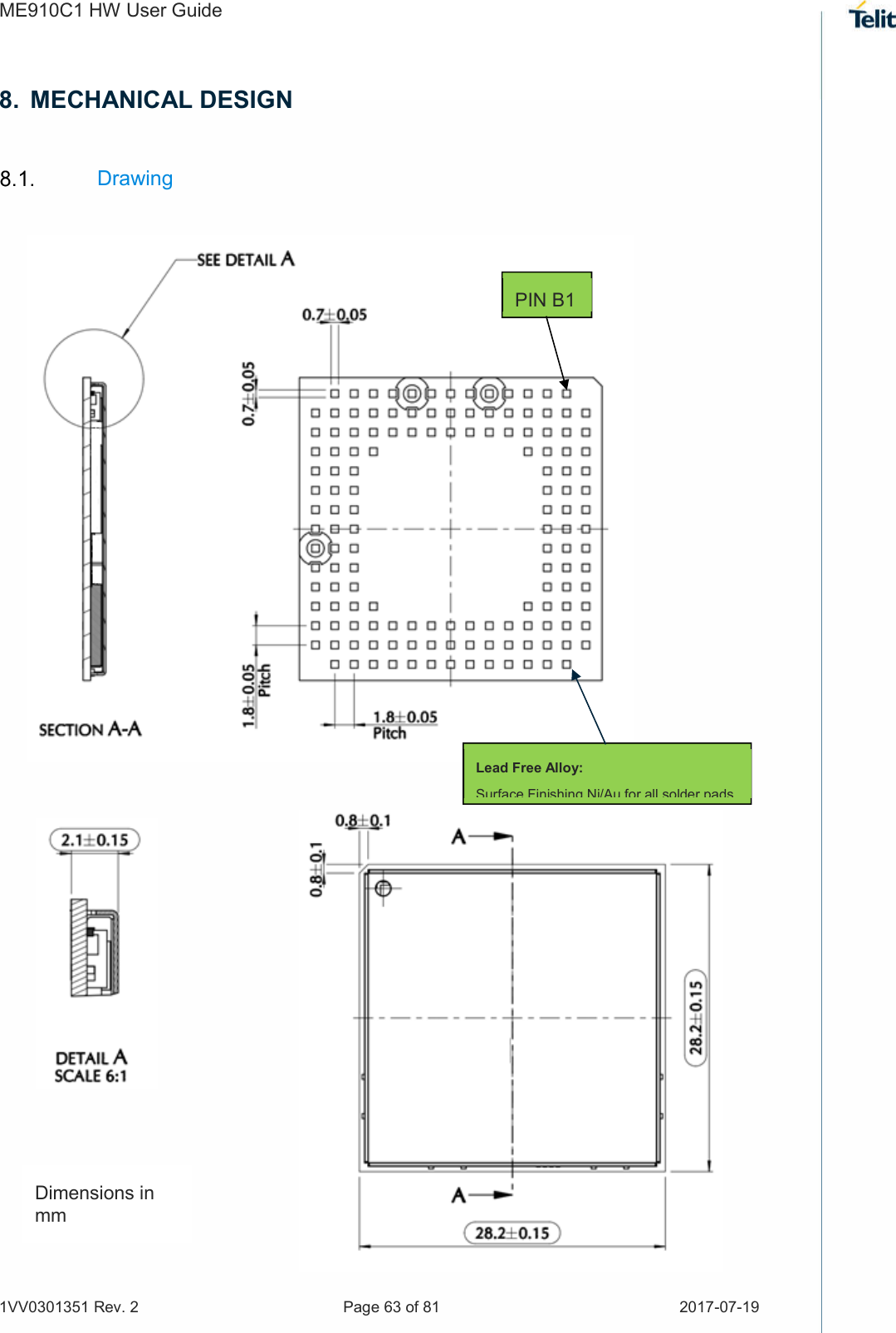 ME910C1 HW User Guide 1VV0301351 Rev. 2  Page 63 of 81  2017-07-19  8.  MECHANICAL DESIGN   Drawing    Dimensions in mm PIN B1 Lead Free Alloy: Surface Finishing Ni/Au for all solder pads 