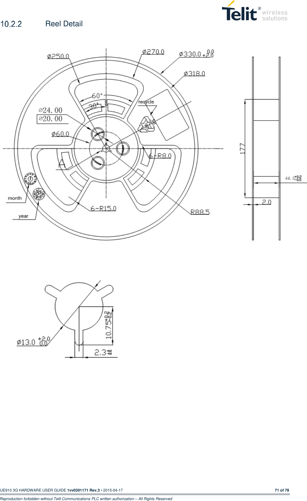  UE910 3G HARDWARE USER GUIDE 1vv0301171 Rev.3 • 2015-04-17 71 of 78 Reproduction forbidden without Telit Communications PLC written authorization – All Rights Reserved   Reel Detail                                          