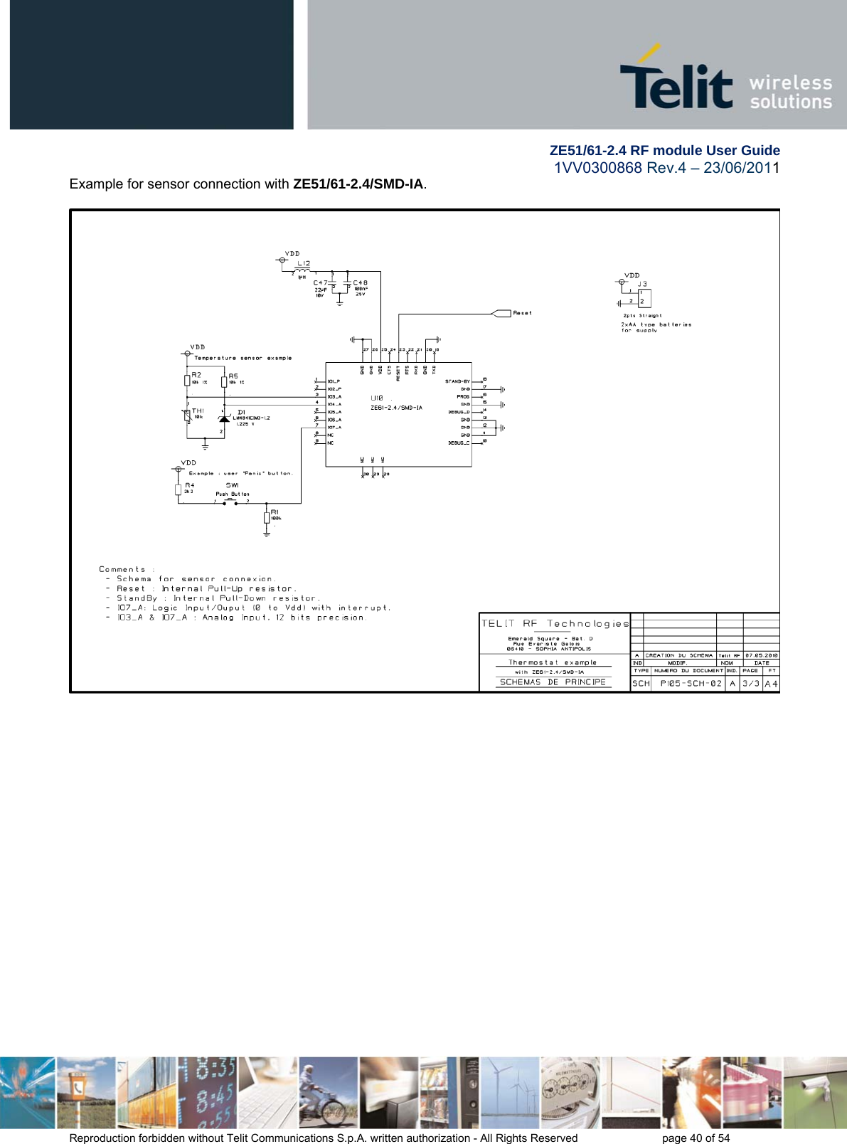         ZE51/61-2.4 RF module User Guide 1VV0300868 Rev.4 – 23/06/2011 Reproduction forbidden without Telit Communications S.p.A. written authorization - All Rights Reserved    page 40 of 54 Example for sensor connection with ZE51/61-2.4/SMD-IA.   