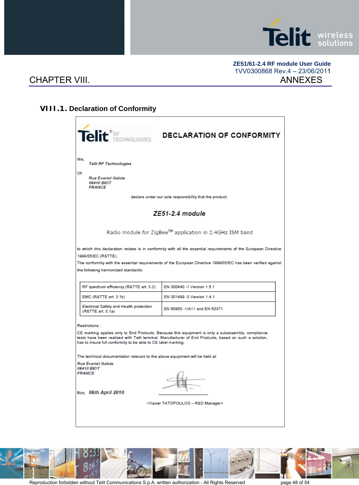         ZE51/61-2.4 RF module User Guide 1VV0300868 Rev.4 – 23/06/2011 Reproduction forbidden without Telit Communications S.p.A. written authorization - All Rights Reserved    page 48 of 54 CHAPTER VIII.   ANNEXES VIII.1. Declaration of Conformity   