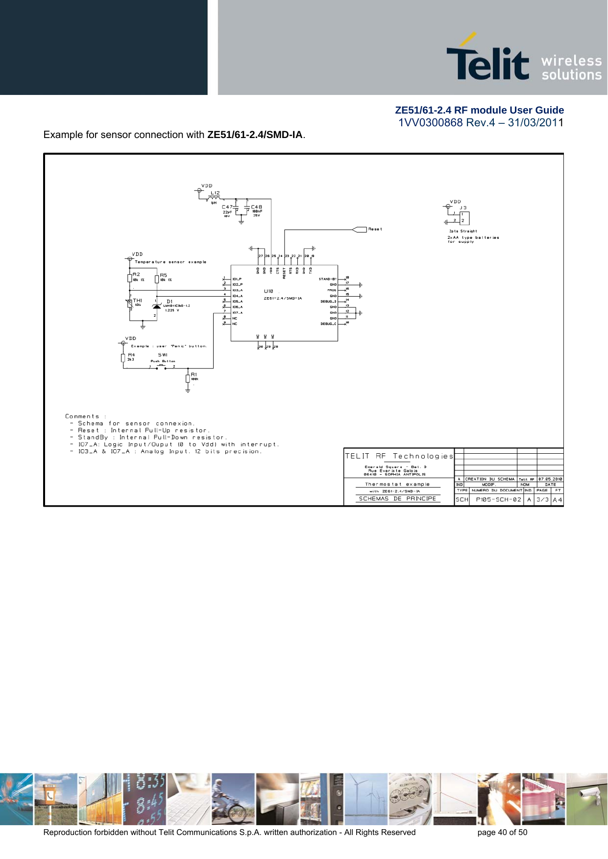         ZE51/61-2.4 RF module User Guide 1VV0300868 Rev.4 – 31/03/2011 Reproduction forbidden without Telit Communications S.p.A. written authorization - All Rights Reserved    page 40 of 50 Example for sensor connection with ZE51/61-2.4/SMD-IA.   