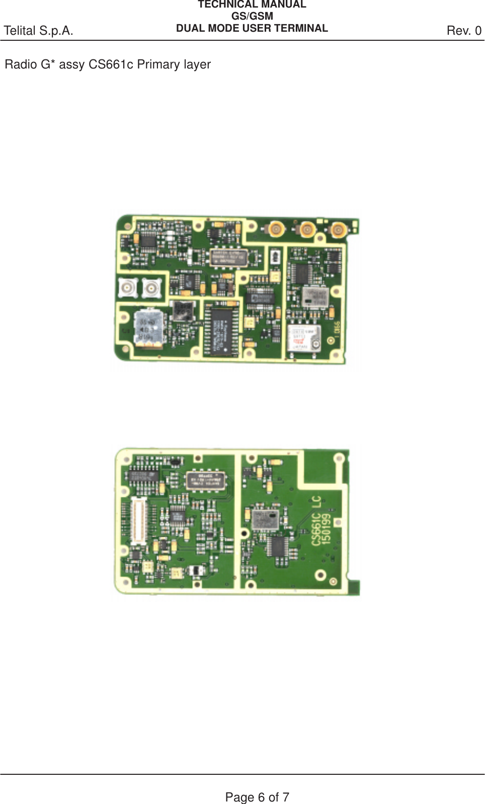 Rev. 0Telital S.p.A.TECHNICAL MANUALGS/GSMDUAL MODE USER TERMINALPage 6 of 7Radio G* assy CS661c Primary layer