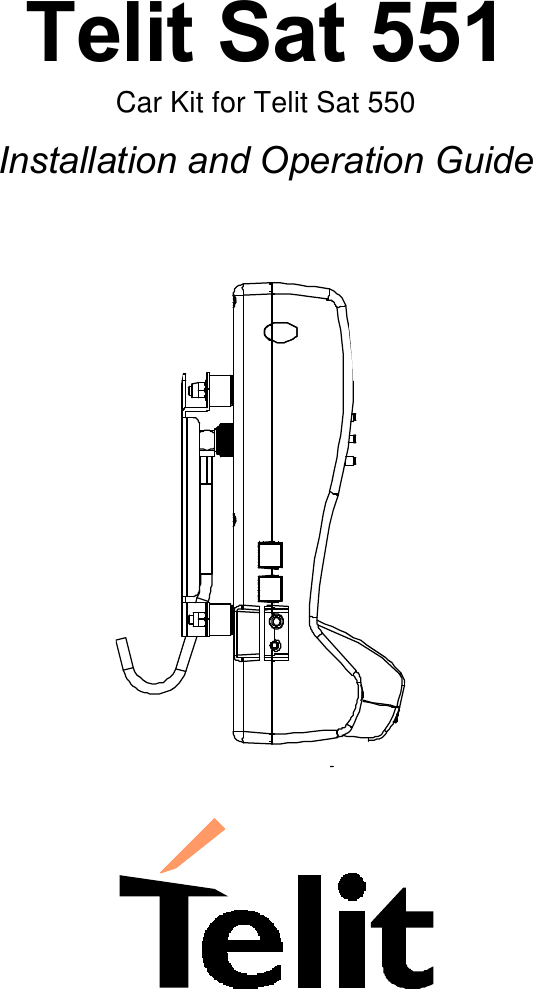 1 Telit Sat 551 Car Kit for Telit Sat 550 Installation and Operation Guide 