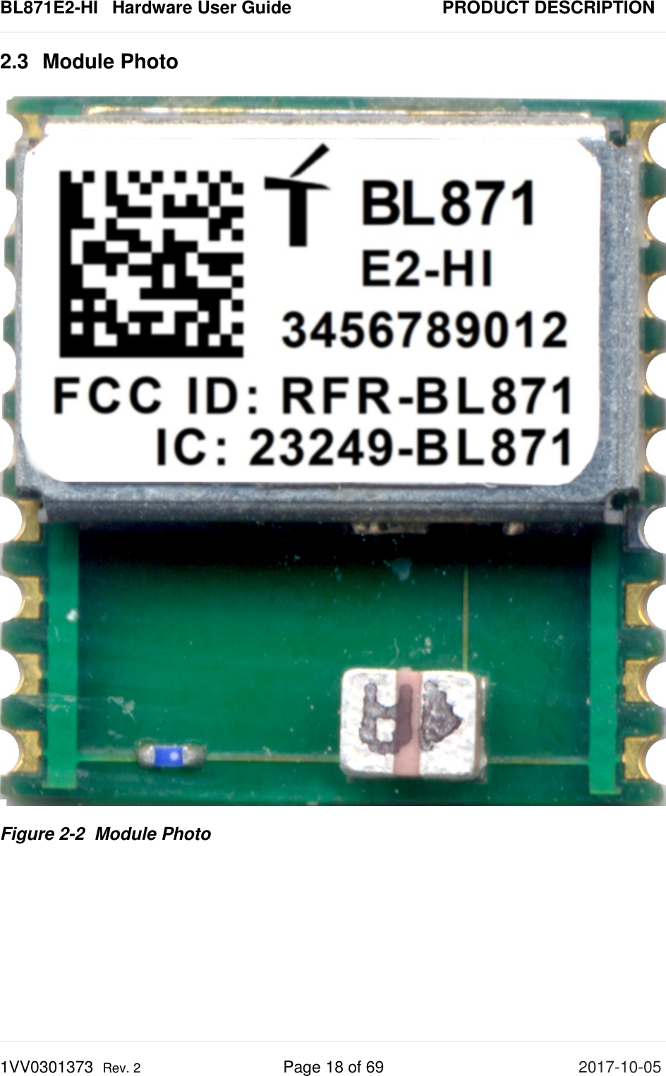 BL871E2-HI   Hardware User Guide       PRODUCT DESCRIPTION 1VV0301373  Rev. 2 Page 18 of 69 2017-10-05  2.3 Module Photo  Figure 2-2  Module Photo 