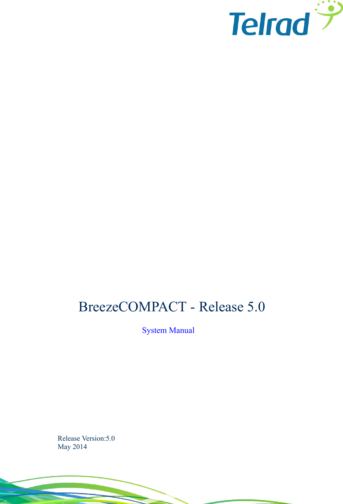  System ManualBreezeCOMPACT - Release 5.0Release Version:5.0May 2014